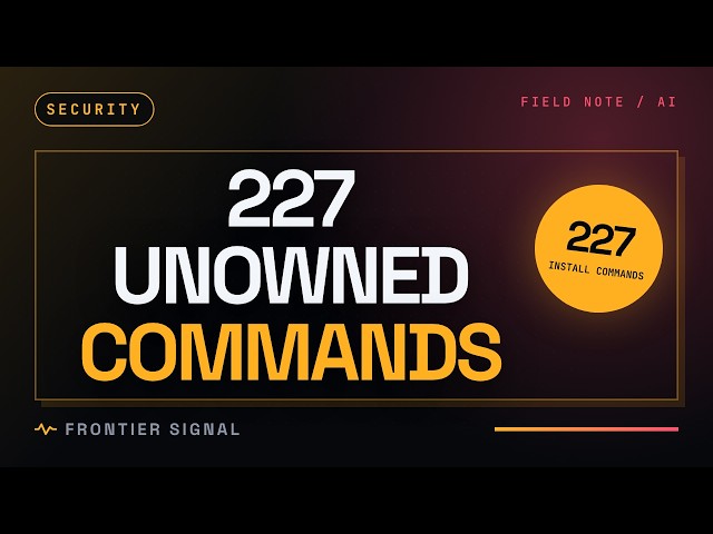 AI NEWS: 227 agent install commands point to unowned code
