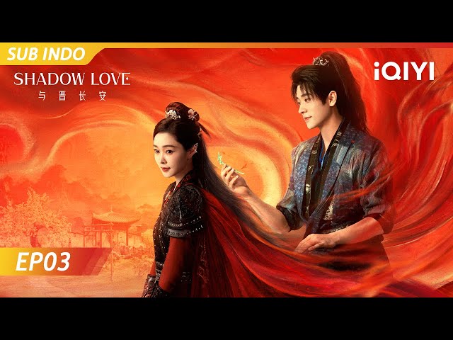 【INDO SUB】Shadow Love EP03 | Song Yi, Cheng Lei | iQIYI Indonesia