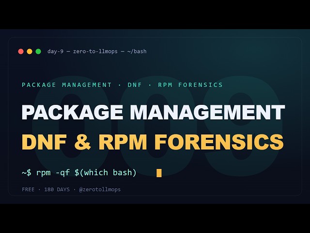 Package Management: DNF & RPM Forensics, Repos, History Rollback | Zero to LLMOps (Day 9)