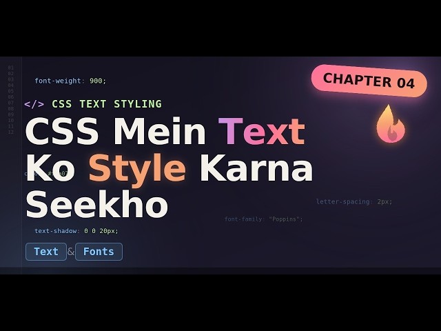 CSS Mein Text Ko Style Karna Seekho 🔥 | Text & Fonts | CSS Chapter 4
