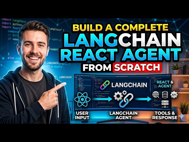 16. How to Build a Complete LangChain ReAct Agent From Scratch
