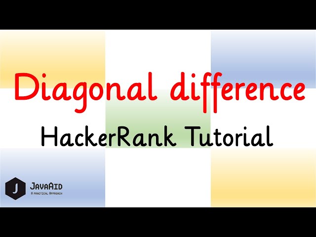 How To Solve Diagonal Difference HackerRank Problem [O(N) Solution] | HackerRank Solution