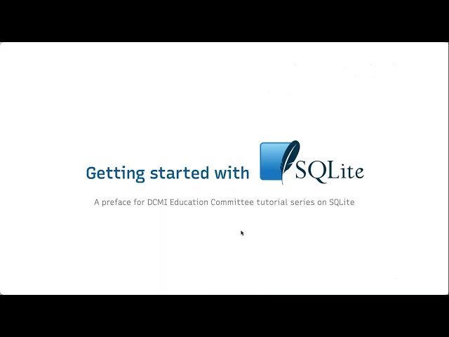 DCMI Webinar: Getting Started with SQLite