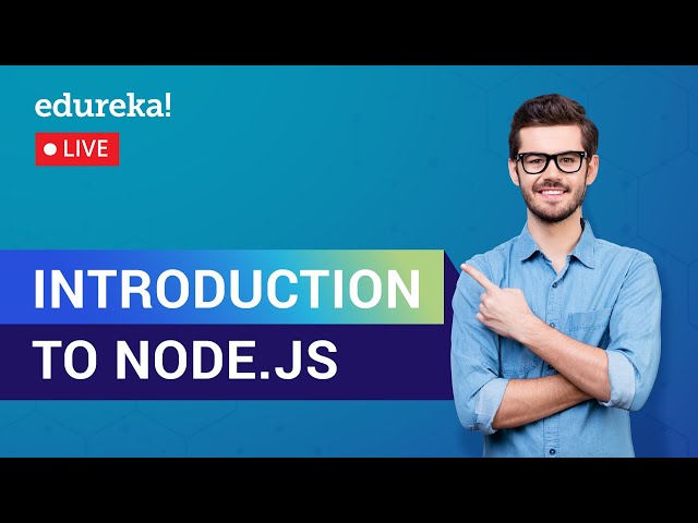 Node.js Live | Introduction to Node.js | NodeJS Tutorial for Beginners | Node.js Training | Edureka