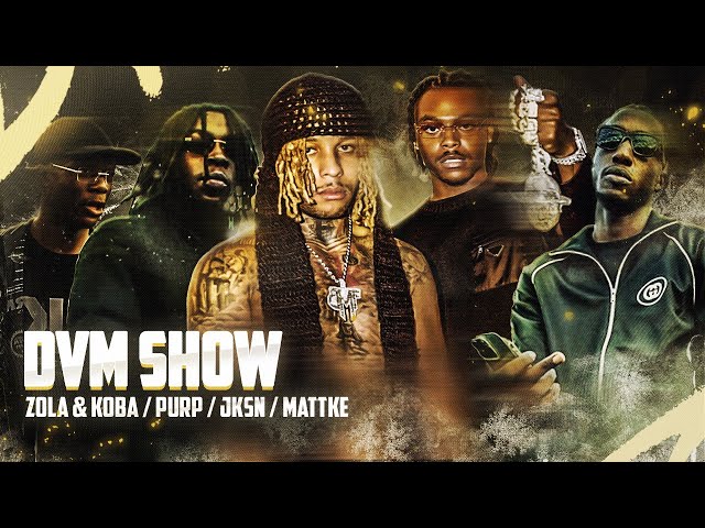 DVMSHOW : Zola & Koba La D, PURP, JKSN, MATTKE...