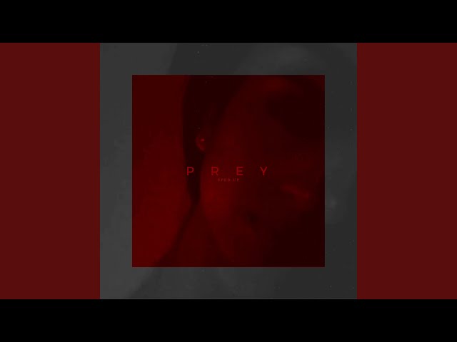 PREY (Sped Up Version)