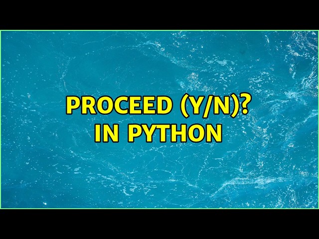 Proceed (y/n)? in Python (2 Solutions!!)