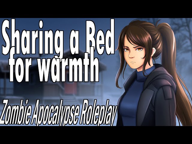 Sharing a Bed with your Tough Leader for Warmth [Zombie Apocalypse] [Friends to more?] [Roleplay]