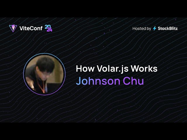 Johnson Chu | How Volar.js Works | ViteConf 2024