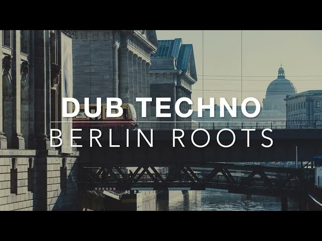 BERLIN ROOTS 🌳 Light Dub Techno & Urban Nature [Organic / Balanced / Calm]