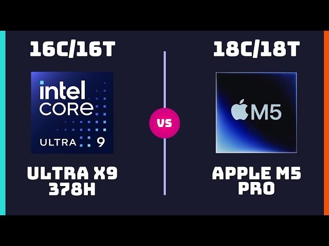 Intel Core Ultra X9 378H vs Apple M5 Pro (18-Core) – CPU Comparison