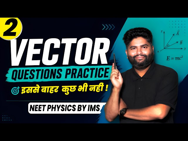 Vector Question Practice | NEET physics | Class 11 Vectors: Zero to Hero ⚡NEET 2027 Live Course
