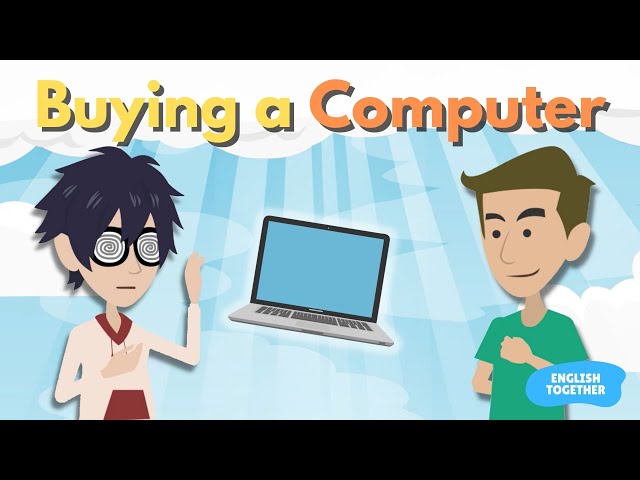 Buying A Computer: Learning English Conversation Through Story