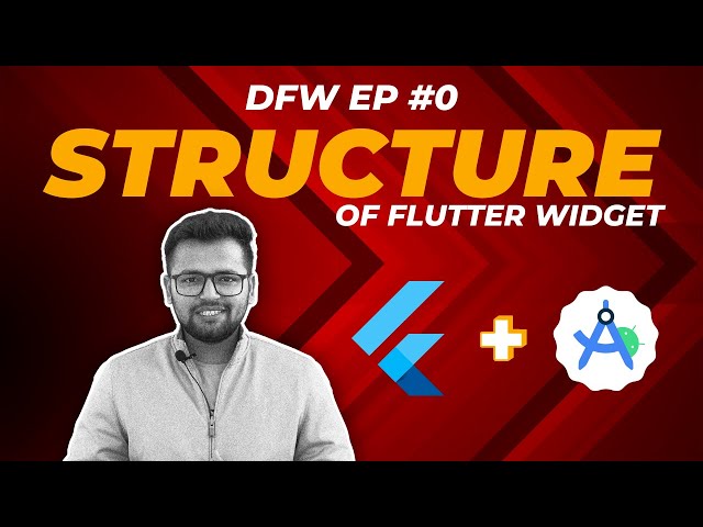 DFW Ep #0: Structure of Flutter Widget | In-depth Analysis in Hindi