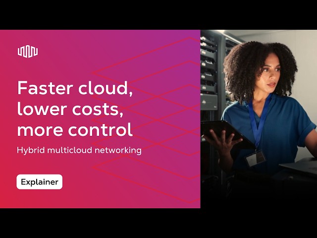 Multicloud Networking Done Right: Cut Costs and Boost Performance