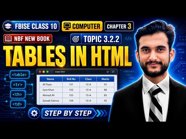 Tables in HTML | Topic 3.2.2 | Class 10 Computer Chapter 3 | FBISE NBF New Book