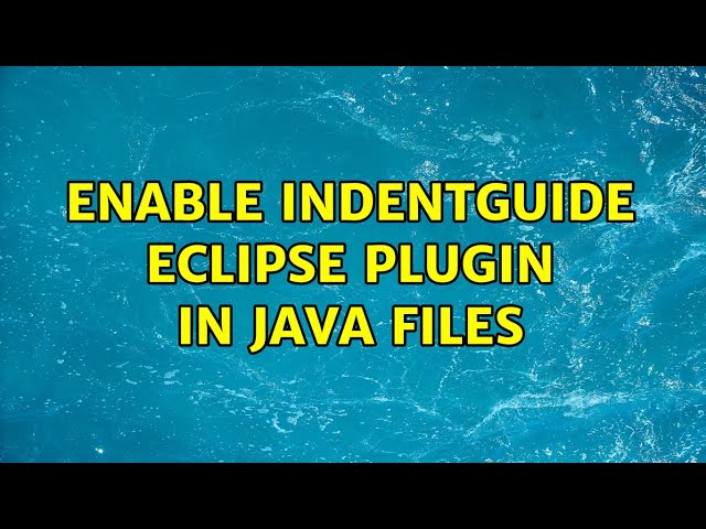 Enable IndentGuide Eclipse plugin in java files