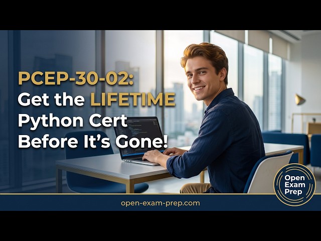 PCEP-30-02 Exam Guide: How to Get the Lifetime Python Certification (2026)