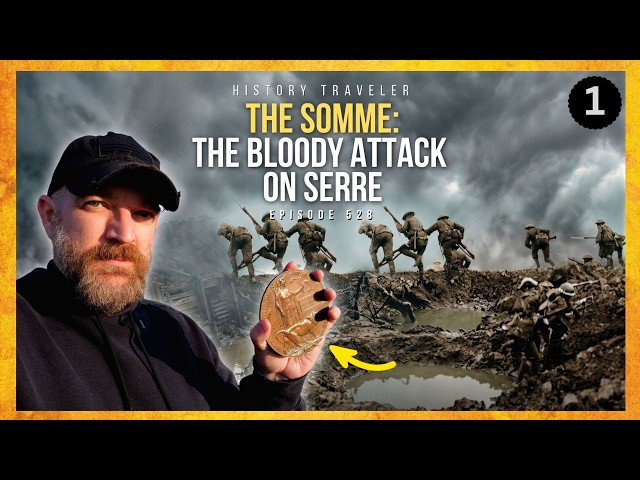 Batalla del Somme: La masacre de los "Pals" en Serre | History Traveler Episodio 528