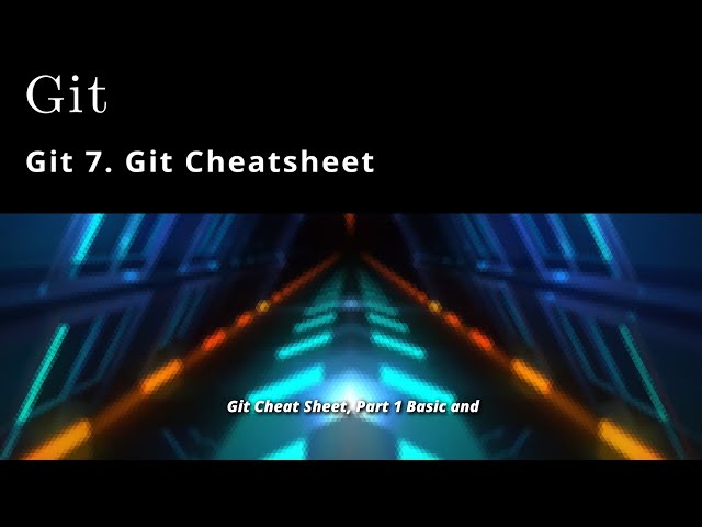 Git 7 🧩 Git Cheatsheet