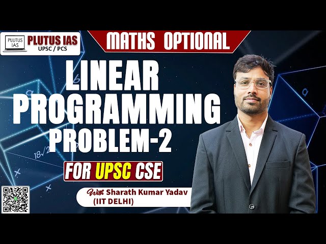 Linear Programming Problem – 2 by Sharath Kumar | UPSC CSE Maths #upsc