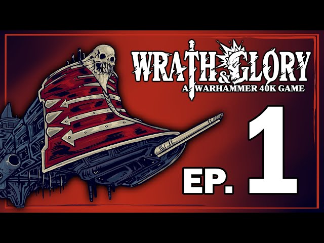 Litanies of the Lost | Wrath & Glory | Ep. 1
