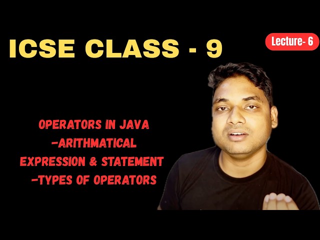 Lecture- 6 || Chapter - 5 Operators in Java Class 9th ICSE Computer Application By Maharufh