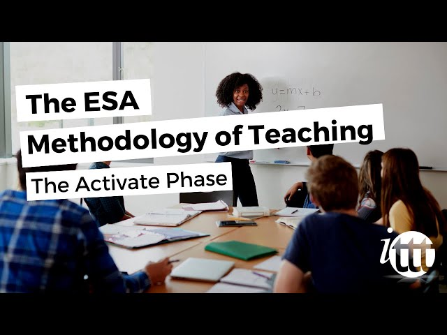 The ESA Methodology of Teaching - The Activate Phase