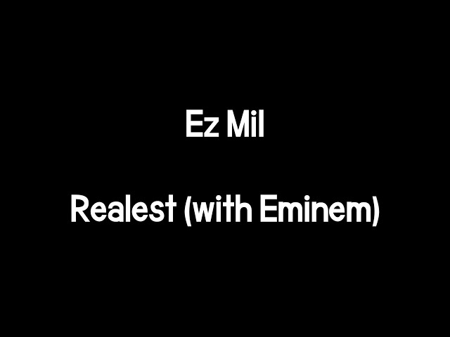 Ez Mil - Realest (with Eminem) (Lyrics) (The Game & Melle Mel Diss)