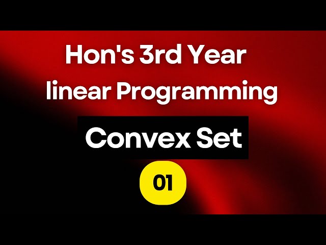 Convex Set(Lec:01)|Linear Programming|Hon's 3rd Year|NU_Mathematics Department