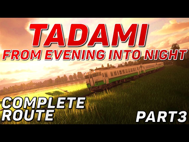 🛤️ Tadami Line COMPLETE ROUTE (Part 3)🚆Train Sim World 7