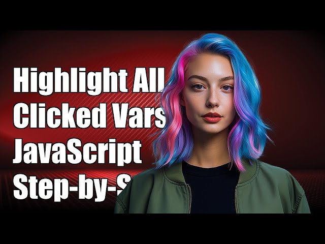 Highlight All Clicked Variables in JavaScript: A Step-by-Step Guide