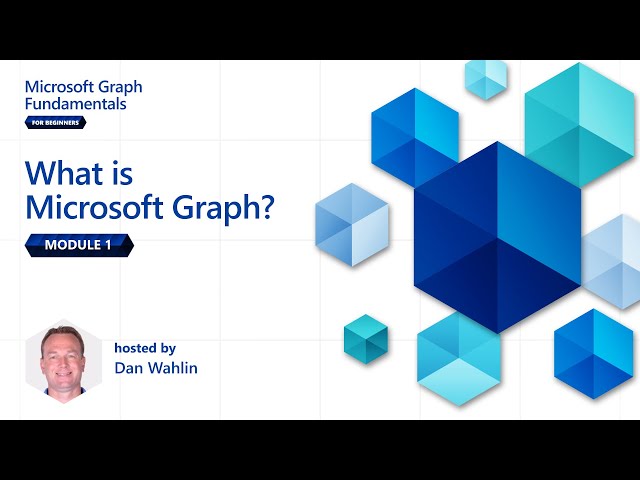Module 1: What is Microsoft Graph? | Microsoft Graph Fundamentals for Beginners