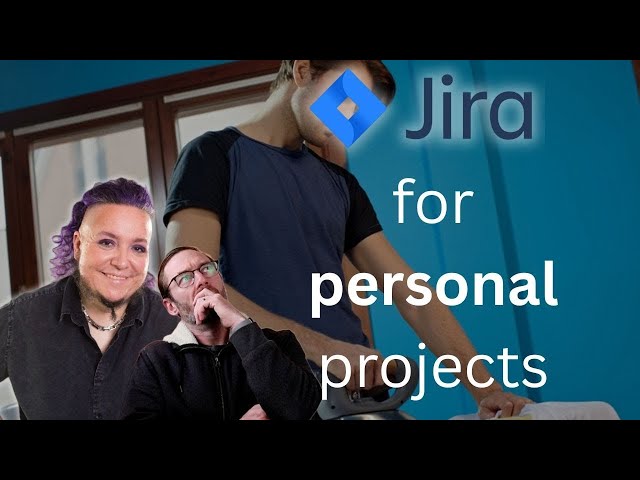 #Jira for Personal Projects and Profit