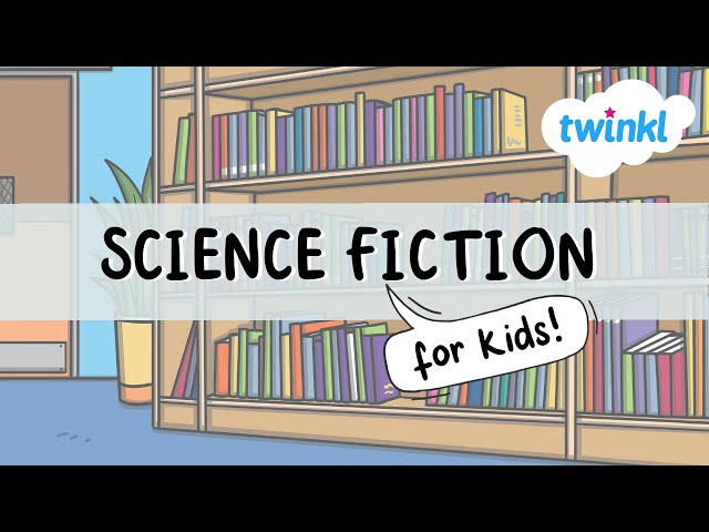 Science Fiction for Kids | What is Science Fiction? | Science Fiction Day | Twinkl USA