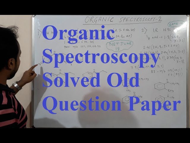 Epi-2. Organic Spectroscopy ! Solved old Questions paper !  CSIR NET JRF ! GATE ! SET EXAMS.