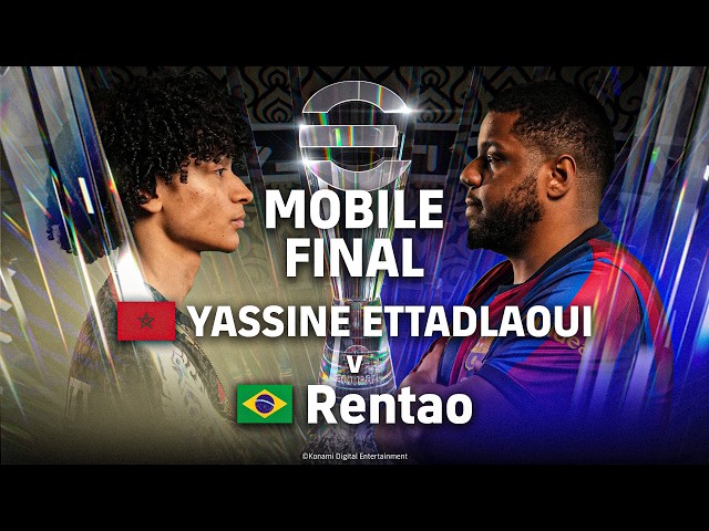 MOBILE FINAL | YASSINE ETTADALAOUI vs Rentao - eFootball™ Championship World Finals 2026