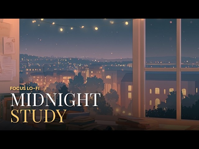 Midnight Study Session 🌙 Calm Lo-Fi Music for Concentration | 1 Hour