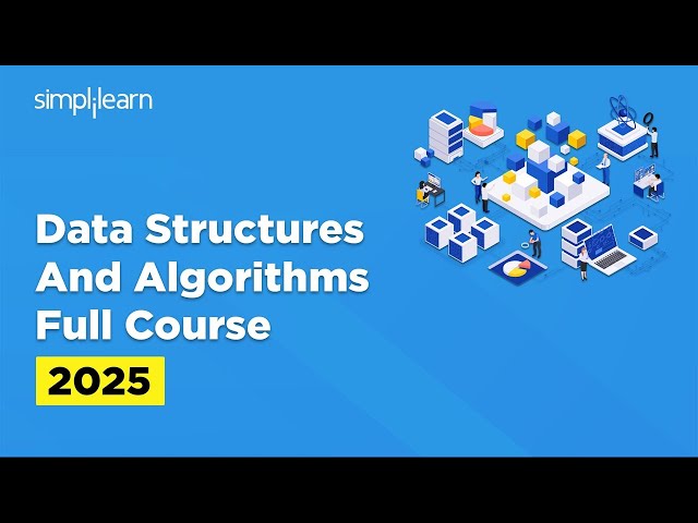 Data Structures And Algorithms Full Course | Data Structures and Algorithms Tutorial | Simplilearn