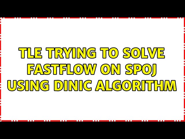 TLE trying to solve Fastflow on SPOJ using Dinic algorithm