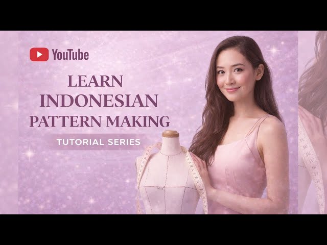 VIDEO 3 BODY MEASUREMENTS NEEDED FOR PATTERN MAKING | INDONESIAN SYSTEM