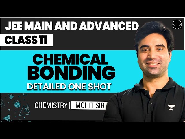 Chemical Bonding Class 11 | JEE Main & Advanced