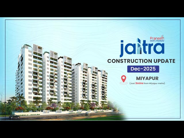 Praneeth Pranav Jaitra | Site Update Dec'25 | Premium High-Rise Apartments @Miyapur