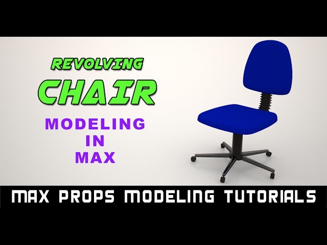 Max Modeling Tutorials l Revolving Chair MODELING IN MAX
