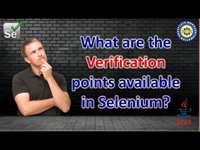 What are the Different Verification points available in Selenium ? (Interview Specific)