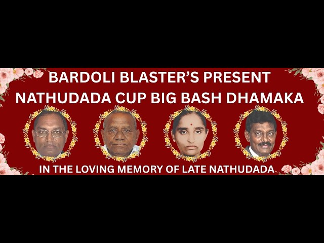 BARDOLI BLASTERS PRESENT NATHUDADA CUP BIG BASH DHAMAKA || DAY-1