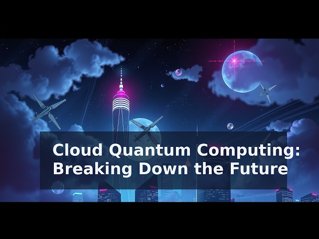 Cloud Quantum Computing: Breaking Down the Future