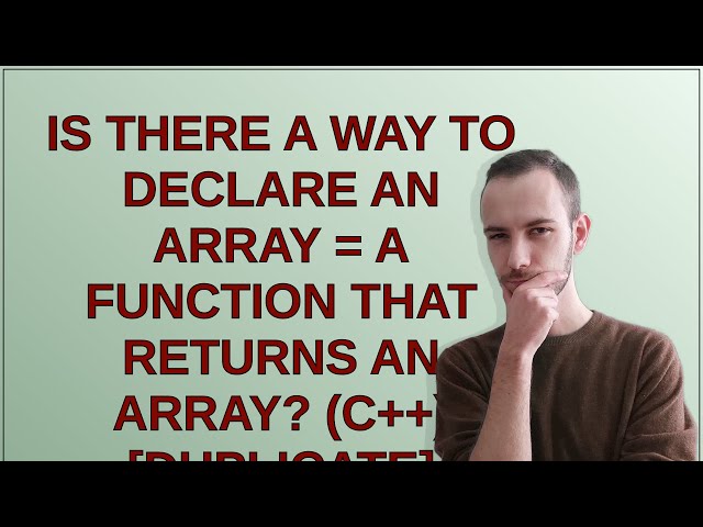 Is there a way to declare an array = a function that returns an array? (c++)