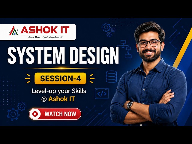 System Design - Session -04| Online Training | Ashok IT.
