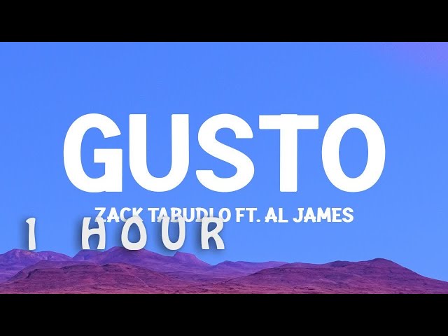 [1 HOUR 🕐 ] Zack Tabudlo - Gusto (Lyrics) ft Al James